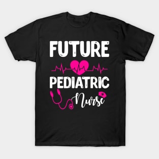 FUTURE PEDIATRIC NURSE T-Shirt